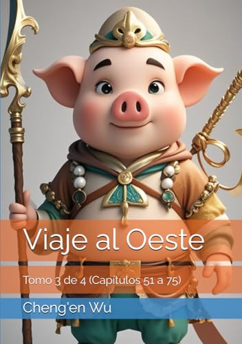 Viaje al Oeste: Tomo 3 de 4 (Capítulos 51 a 75) von Independently published