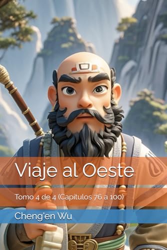 Viaje al Oeste: Tomo 4 de 4 (Capítulos 76 a 100) von Independently published
