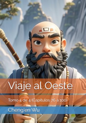 Viaje al Oeste: Tomo 4 de 4 (Capítulos 76 a 100) von Independently published