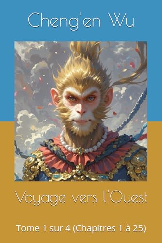 Voyage vers l'Ouest: Tome 1 sur 4 (Chapitres 1 à 25) von Independently published