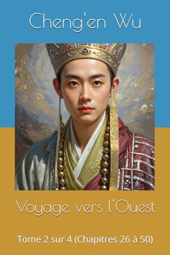 Voyage vers l'Ouest: Tome 2 sur 4 (Chapitres 26 à 50) von Independently published
