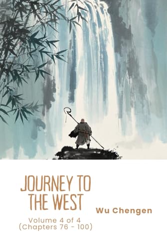 Journey to the West: Volume 4 of 4 (Chapters 76 - 100) von Independently published
