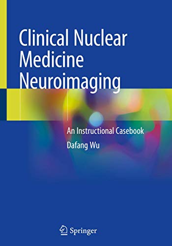 Clinical Nuclear Medicine Neuroimaging: An Instructional Casebook von Springer
