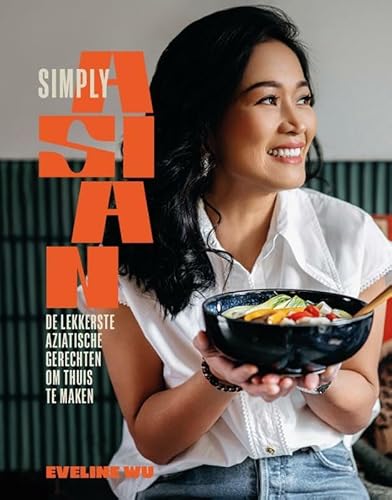 Simply Asian: de lekkerste Aziatische gerechten om thuis te maken von Kosmos Uitgevers