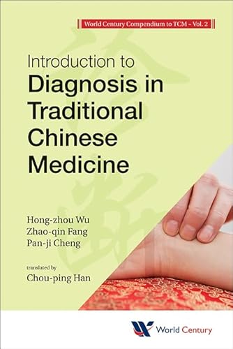 World Century Compendium To Tcm - Volume 2: Introduction To Diagnosis In Traditional Chinese Medicine von World Scientific Publishing Company