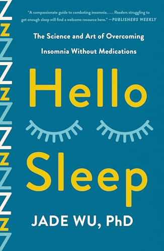 Hello Sleep: The Science and Art of Overcoming Insomnia Without Medications von Saint Martin's Press