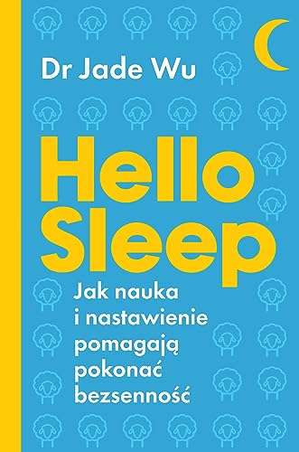 Hello sleep: Jak nauka i nastawienie pomagają pokonać bezsenność von Filia
