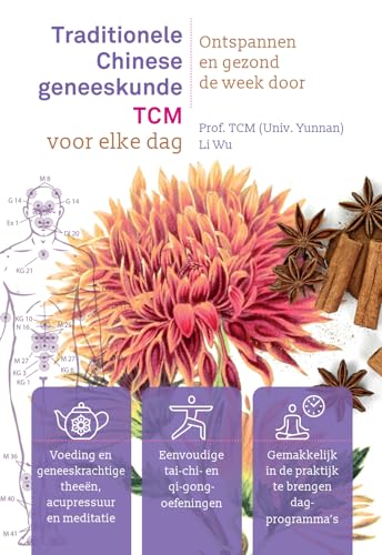 Traditionele Chinese geneeskunde (TCM) voor elke dag: ontspannen en gezond de week door von Uitgeverij Akasha