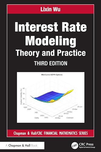 Interest Rate Modeling: Theory and Practice (Chapman and Hall/Crc Financial Mathematics) von Chapman and Hall/CRC