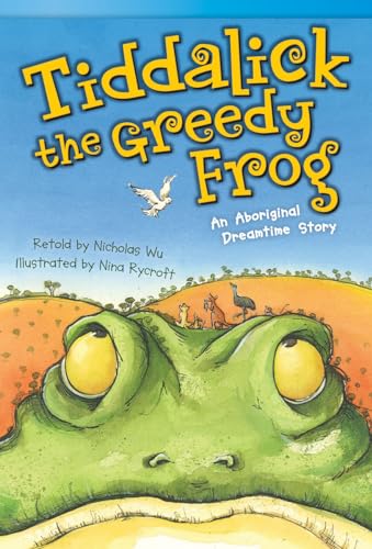 Tiddalick, the Greedy Frog: An Aboriginal Dreamtime Story (Read! Explore! Imagine! Fiction Readers, Level 3.5)
