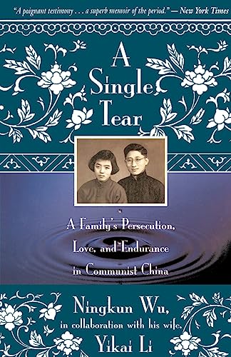 Single Tear, A: A Family's Persecution, Love, and Endurance in Communist China von Back Bay Books