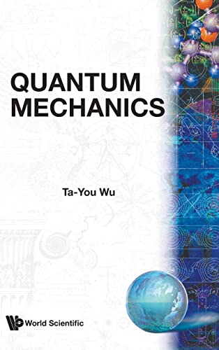 QUANTUM MECHANICS BY T Y WU (B/H) von World Scientific Publishing Company