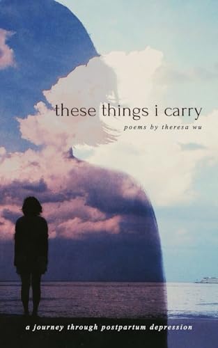 These Things I Carry: A Journey Through Postpartum Depression von Blurb