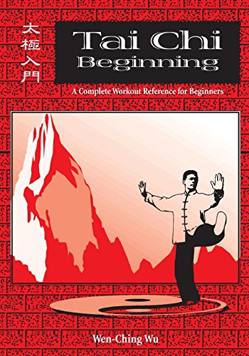 Tai Chi Beginning: A Complete Workout Reference for Beginners von Way of the Dragon Publishing