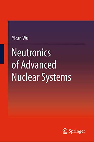 Neutronics of Advanced Nuclear Systems von Springer