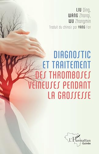 Diagnostic et traitement des tromboses veineuses pendant la grossesse von Editions L'Harmattan