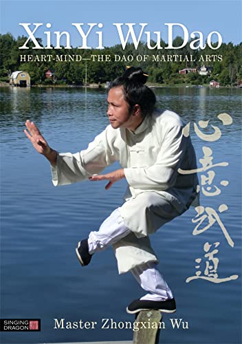 Xin Yi WuDao: Heart-Mind- The Dao of Martial Arts