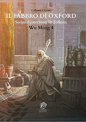 Il Fabbro di Oxford. Scritti e interventi su Tolkien von Eterea Edizioni