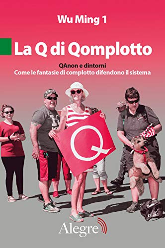 La Q di Qomplotto. QAnon e dintorni. Come le fantasie di complotto difendono il sistema (Tempi moderni, Band 1)