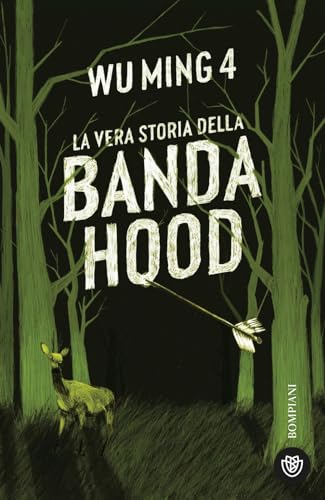 La vera storia della banda Hood (Ragazzi) von Bompiani