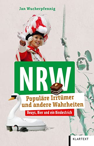 NRW: Populäre Irrtümer und andere Wahrheiten (Irrtümer und Wahrheiten) von Klartext Verlag