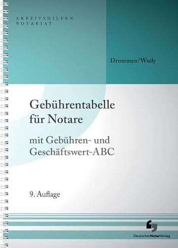 Gebührentabelle für Notare: mit Gebühren- und Geschäftswert-ABC Gebührentabelle für Notare: mit Gebühren- und Geschäftswert-ABC