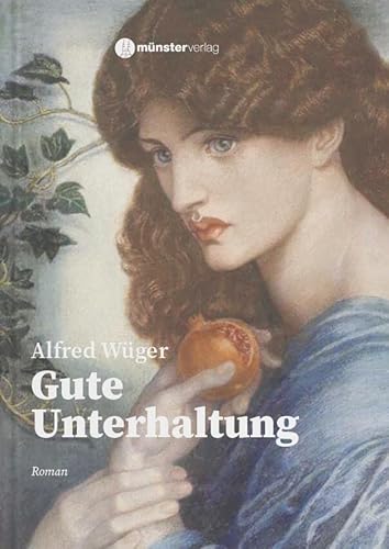 Gute Unterhaltung: Roman einer Wandlung von Münster Verlag