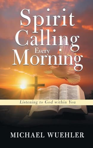 Spirit Calling Every Morning: Listening to God within You von Lettra Press LLC
