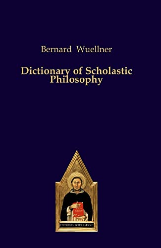 Dictionary of Scholastic Philosophy von Editiones Scholasticae