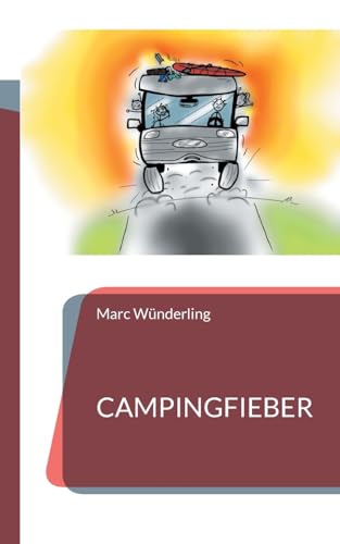 Campingfieber: Geschichten vom Campingplatz von Books on Demand