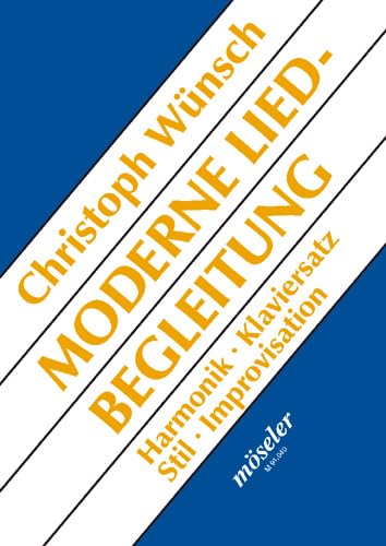 Moderne Liedbegleitung: Harmonik, Klaviersatz, Stil, Improvisation. Lehrbuch. (Möseler Musiktheorie) von Karl Heinrich Möseler Verlag