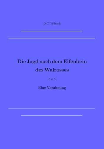 Die Jagd nach dem Elfenbein des Walrosses: Eine Vorahnung von epubli