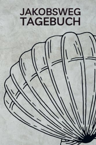 Jakobsweg Tagebuch: zum eintragen von bis zu 40 Etappen auf deiner Pilgertour (inkl. Packliste, Internationale Notrufnummern, Bugetplaner, Unterkünfte uvm.) von Alina Wünsche