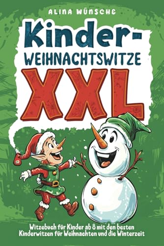 Kinder Weihnachtswitze XXL - Witzebuch für Kinder ab 8 mit den besten Kinderwitzen für Weihnachten und die Winterzeit Kinder Weihnachtswitze XXL - Witzebuch für Kinder ab 8 mit den besten Kinderwitzen für Weihnachten und die Winterzeit