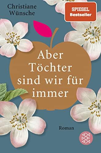 Aber Töchter sind wir für immer: Roman