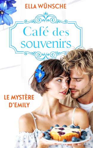 Le mystère d’Emily (Café des souvenirs, Band 2) von Independently published