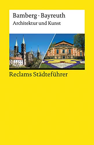 Reclams Städteführer Bamberg/Bayreuth. Architektur und Kunst: Wünsche-Werdehausen, Elisabeth – Reiseführer; Städtetrip; Erkundungstour – 14023 (Reclams Universal-Bibliothek) von Reclam Philipp Jun.