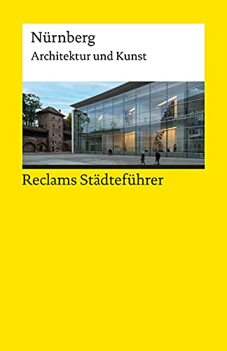 Reclams Städteführer Nürnberg: Architektur und Kunst (Reclams Universal-Bibliothek) von Reclam Philipp Jun.