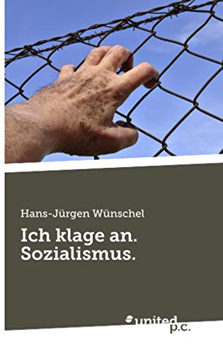 Ich klage an. Sozialismus. von united p.c.