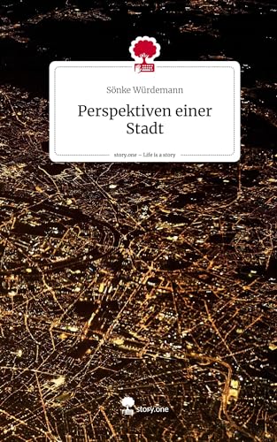 Perspektiven einer Stadt. Life is a Story - story.one