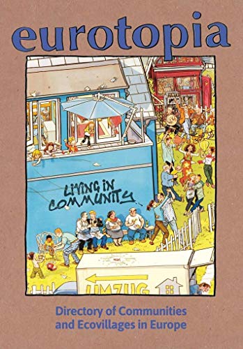 eurotopia Directory: Intentional Communities and Ecovillages in Europe von Blhende Landschaften e.V