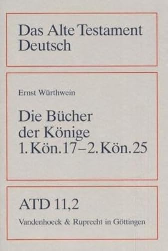 Das Alte Testament Deutsch (ATD), Tlbd.11/2, Die Bücher der Könige: 1. Kön 17-2. Kön 25 (Das Alte Testament Deutsch: Neues Göttinger Bibelwerk) von Vandenhoeck and Ruprecht