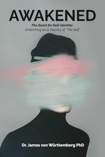 AWAKENED: The Quest for Self-Identity: Embarking on a Journey of “The Self" von Spines