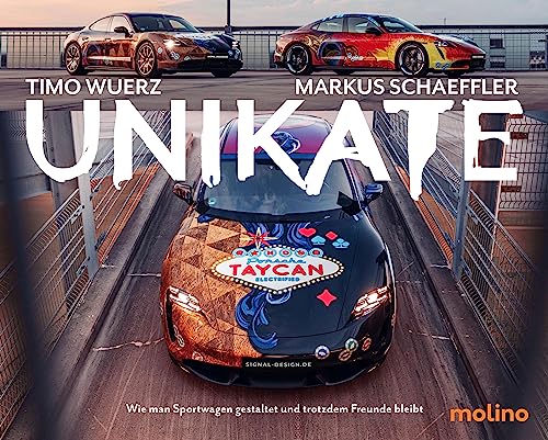 Unikate: Wie man Sportwagen gestaltet und trotzdem Freunde bleibt von Molino Verlag