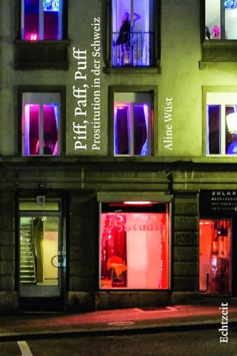 Piff, Paff, Puff. Prostitution in der Schweiz. von Echtzeit Verlag