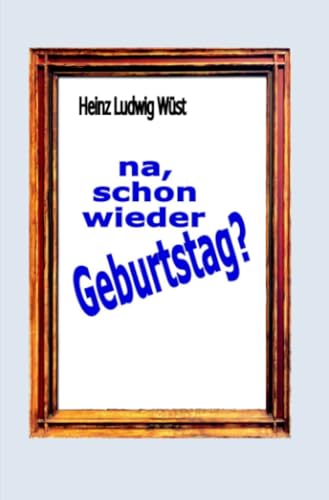 na. schon wieder Geburtstag?: wenn einer eine Lebensreise tut........ von epubli
