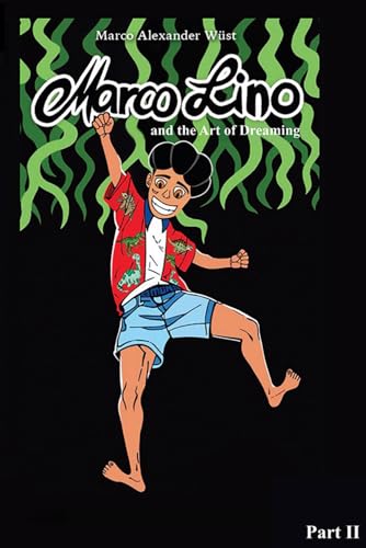 Marco Lino and the Art of Dreaming (Part II) von Independently published