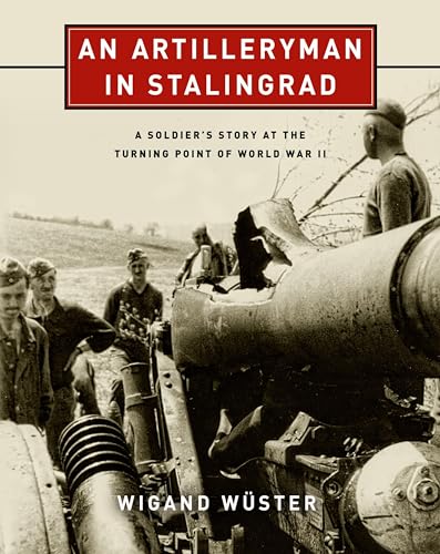 An Artilleryman in Stalingrad: A Soldier's Story at the Turning Point of World War II von Stackpole Books