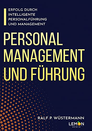 Personalmanagement und Führung: Erfolg durch intelligente Personalführung und Management (Com4You - Commercial für Dich) von Lemon Media