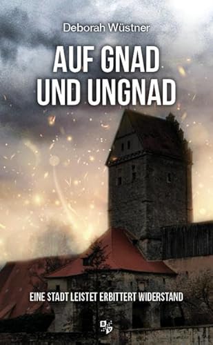 Auf Gnad und Ungnad: Eine Stadt leistet erbittert Widerstand